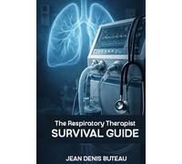 The Respiratory Therapist Survival Guide