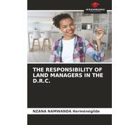 THE RESPONSIBILITY OF LAND MANAGERS IN THE D.R.C.