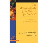 The Responsibility of the Church for Society and Other Essays (Library of Theological Ethics)