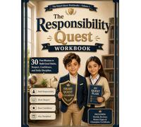 The Responsibility Quest Workbook: 30 Fun Missions to Build Good Habits, Respect, Confidence, and Daily Discipline (The Smart Quest Workbooks)