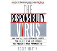 The Responsibility Virus: How the Fear of Failure Infects Organisations - and What You Can Do to Cure Your Company