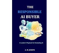 The Responsible AI Buyer: A Leader's Playbook for Evaluating AI
