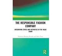 The Responsible Fashion Company: Integrating Ethics and Aesthetics in the Value Chain