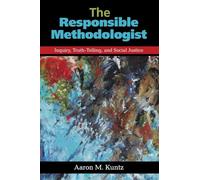 The Responsible Methodologist – Inquiry, Truth-Telling, and Social Justice – Routledge
