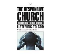 The responsive church: Listening to Our World - Listening to God