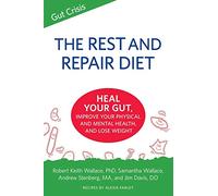 The Rest and Repair Diet: Heal Your Gut, Improve Your Physical and Mental Health, and Lose Weight