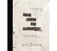 The Rest is History : 40 Stories from the Past That Speak Wisdom to Your Life Today