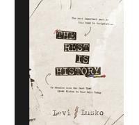 The Rest is History : 60 Stories from the Past That Speak Wisdom to Your Life Today