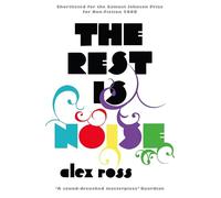 The Rest Is Noise – Listening to the Twentieth Century – Harper Collins Publishers