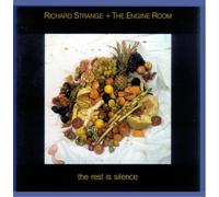 The Rest Is Silence By Richard Strange & The Engine Room (2005-07-07)