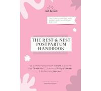 The Rest & Nest Postpartum Handbook: A Gentle 1st Month Recovery Guide with Checklists, Daily Planner & Reflection Journal for New Moms: Step-by-step ... Daily Support to ease Overwhelming Motherhood