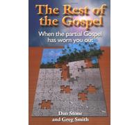 The Rest of the Gospel: When the Partial Gospel Has Worn You Out