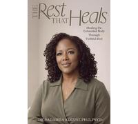 The Rest That Heals: Healing the Exhausted Body Through Faithful Rest