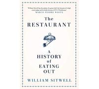 The Restaurant : A History of Eating Out