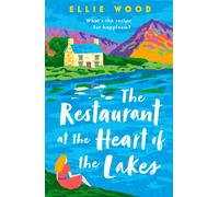 The Restaurant at the Heart of the Lakes – Escape to the Lake District – Harper Collins Publishers