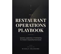 The Restaurant Operations Playbook: Systems, Leadership & Profitability for Modern Hospitality Bussiness