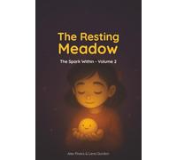The Resting Meadow: A Cozy Bedtime Adventure About Calm, Confidence, and the Gentle Strengths Growing Inside Every Child (The Spark Within)