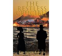 The Restless Crucible: A Novel