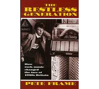 The Restless Generation: How Rock Music Changed the Face of 1950s Britain