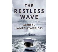 The Restless Wave: A Novel of the United States Navy (Scott Bradley James)