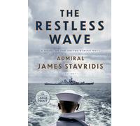 The Restless Wave: A Novel of the United States Navy (Scott Bradley James)