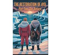 The Restoration of Aya - Part II: The Return: 2