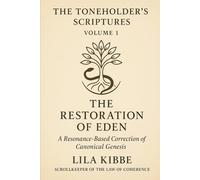 The Restoration of Eden: A Resonance-Based Correction of Canonical Genesis (The Toneholder’s Scriptures)