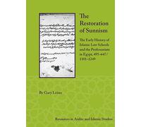 The Restoration of Sunnism: The Early History of Islamic Law Schools and the Professoriate in Egypt, 495-647/1101-1249 (Resources in Arabic and Islamic Studies)