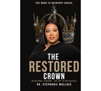 The Restored Crown: Intentional Thinking - The Key To Her Success (The Road to Recovery)
