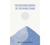 The Restored Gospel of the Divine Spark: Neo-Catharism for a New Age