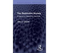 The Restrictive Society : A Report on Restrictive Practices