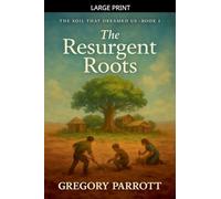 The Resurgent Roots: 2 (The Soil That Dreamed Us)