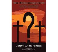 The Resurrection: A Critical Examination of the Easter Story