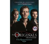 The Resurrection: Book 3 (The Originals)