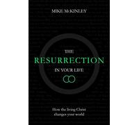 The Resurrection in Your Life: How the living Christ changes your world