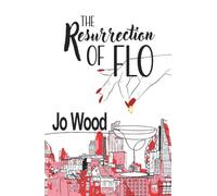 The Resurrection of Flo: A Funny, Heartwarming Story of Life after Marriage