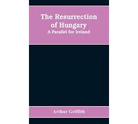 The resurrection of Hungary: A parallel for Ireland