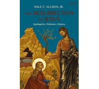 The Resurrection of Jesus: Apologetics, Polemics, History