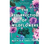 The Resurrection of Wildflowers: Wildflower Duet: 2 (Wildflower Series)