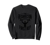 The Resurrection Through First Rep Christian Fitness Sweatshirt