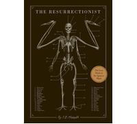 The Resurrectionist The Lost Work and Writings of