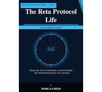 The Reta Protocol Life: Dining Out, Travel, Celebrations, and Social Eating - Real-World Retatrutide for Every Situation (The Reta Protocol Series)