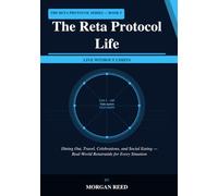 The Reta Protocol Life: Dining Out, Travel, Celebrations, and Social Eating - Real-World Retatrutide for Every Situation (The Reta Protocol Series)