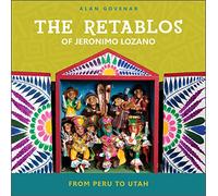 The Retablos of Jeronimo Lozano: From Peru to Utah