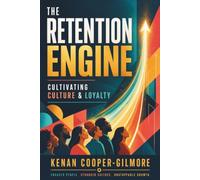 The Retention Engine: Cultivating Culture & Loyalty