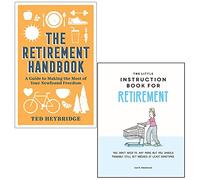 The Retirement Handbook By Ted Heybridge & The Little Instruction Book for Retirement By Kate Freeman 2 Books Collection Set