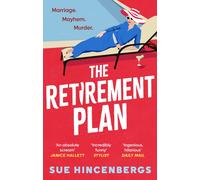 The Retirement Plan : a hilarious crime caper for fans of The Thursday Murder Club and How to Kill Your Family