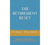 The Retirement Reset: Empowering Individuals to Secure a Better Financial Future