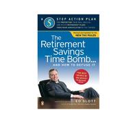 The Retirement Savings Time Bomb--and How to Defuse It: A Five-step Action Plan for Protecting Your Iras, 401(k)s, and Other Retirement Plans from Near Annihilation by the Taxman