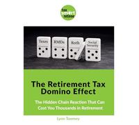 The Retirement Tax Domino Effect: The Hidden Chain Reaction That Can Cost You Thousands in Retirement